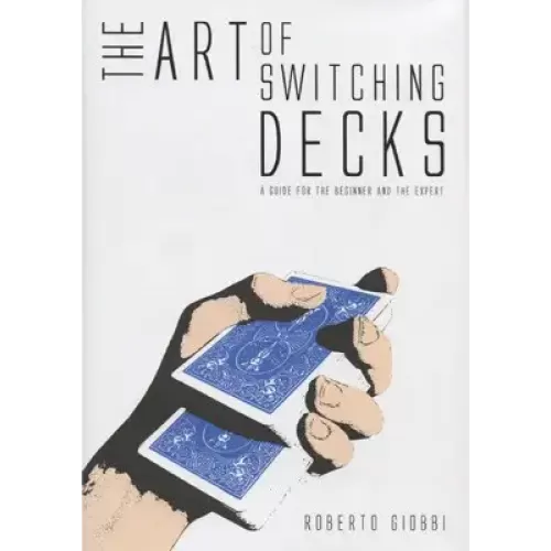 The Art Of Switching Decks by Roberto Giobbi