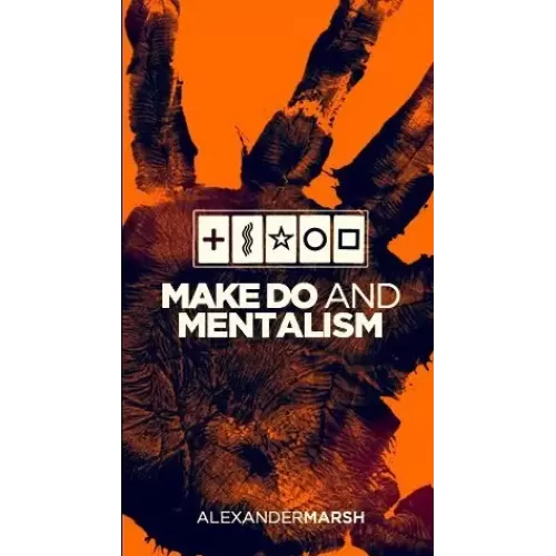 Make Do And Mentalism by Alexander Marsh