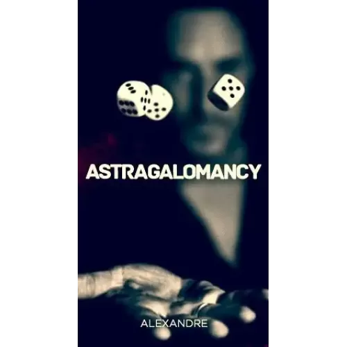 Astragalomancy by Alexandre