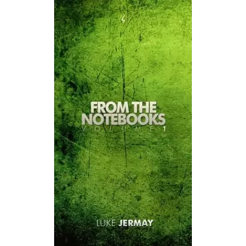 From The Notebook Volume 1 by Luke Jermay
