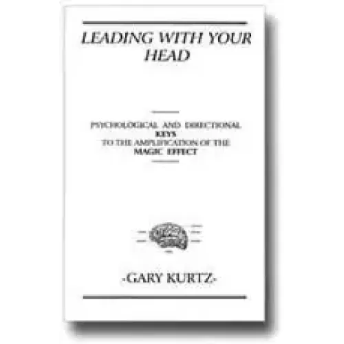Leading With Your Head by Gary Kurtz