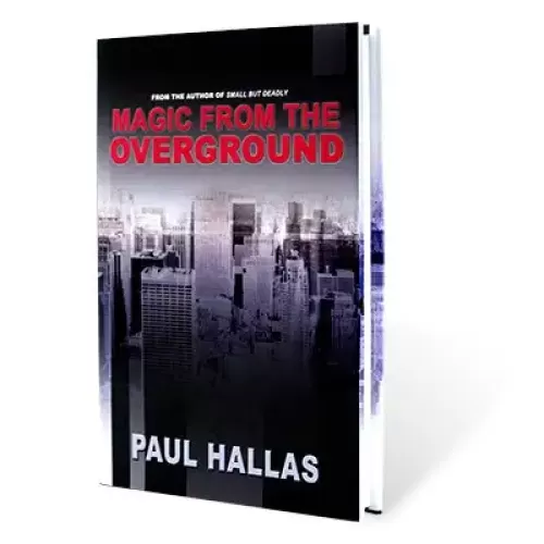 Magic From The Overground by Paul Hallas