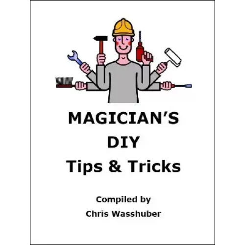 Magician's Diy Tips And Tricks by Chris Wasshuber