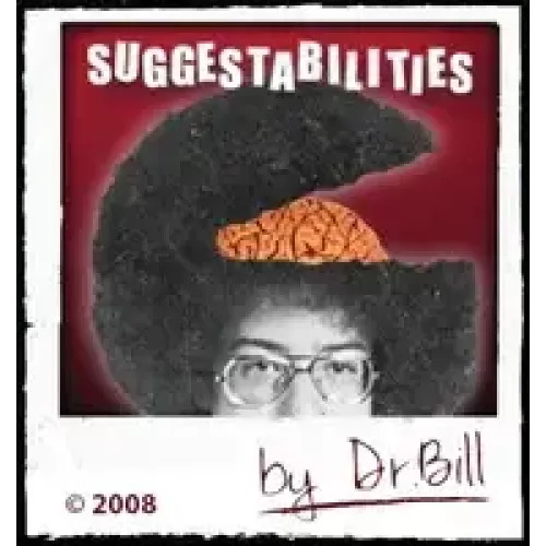 Suggestabilities by Dr. Bill