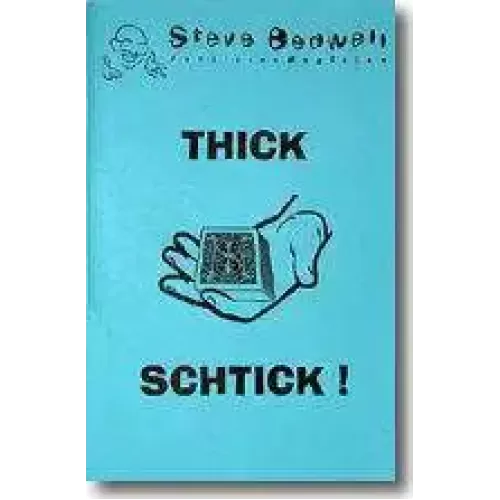 Thick Schtick by Steve Bedwell