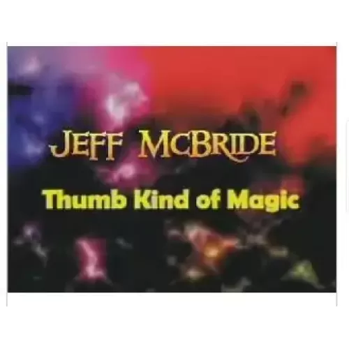 Thumb Kind Of Magic by Jeff Mcbride
