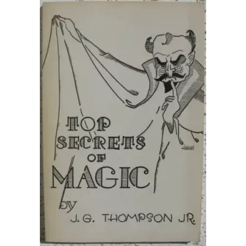 Top Secrets Of Magic by J. G. Thompson Jr.