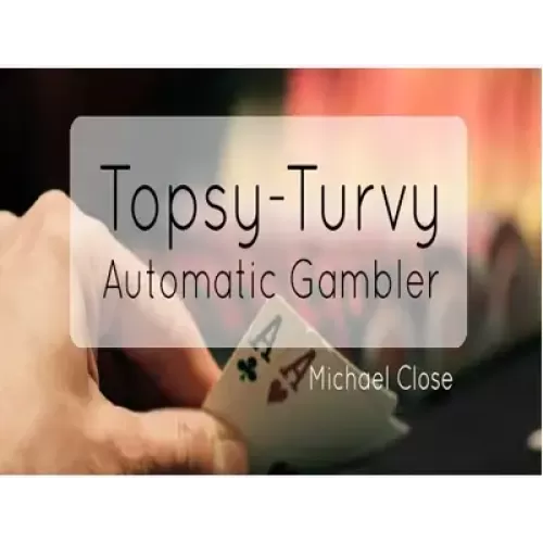 Topsy Turvy Automatic Gambler by Michael Close