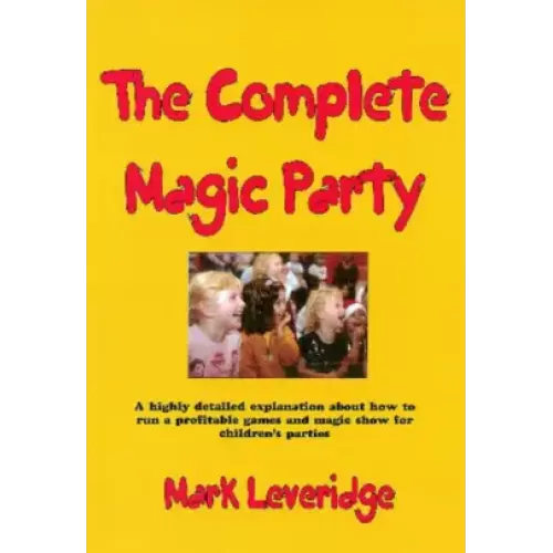 Complete Magic Party by Mark Leveridge