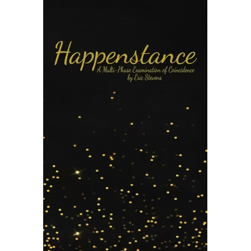 Happenstance - Gold Label Edition by Eric Stevens