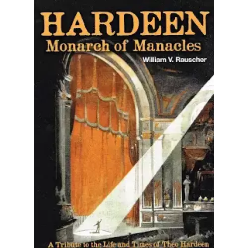 Hardeen - Monarch Of Manacles by William V. Rauscher