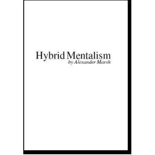 Hybrid Mentalism by Alexander Marsh