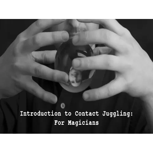 Introduction To Contact Juggling For Magicians by Steve Wilson