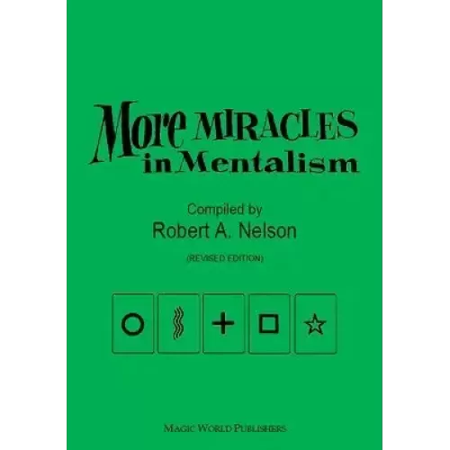 More Miracles In Mentalism by Robert A. Nelson