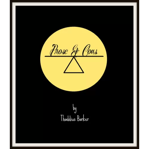 Prose And Cons by Thaddius Barker