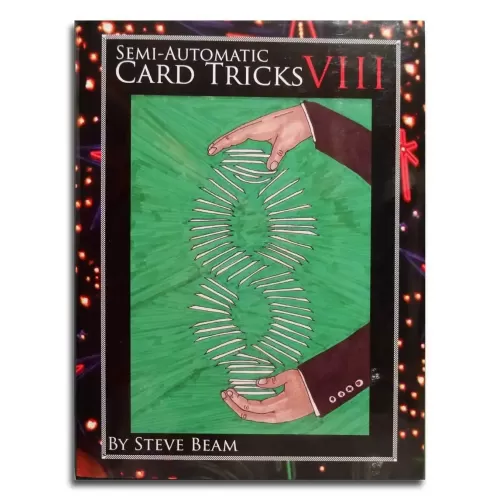 Semi Automatic Card Tricks Vol 8 by Steve Beam