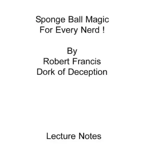 Sponge Ball Magic by Robert Francis