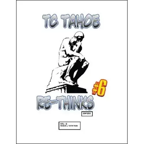Tc Tahoe Re-Thinks Vol. 6