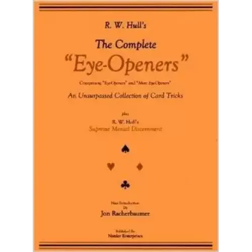 The Complete Eye-Openers Card Magic by R. W. Hull