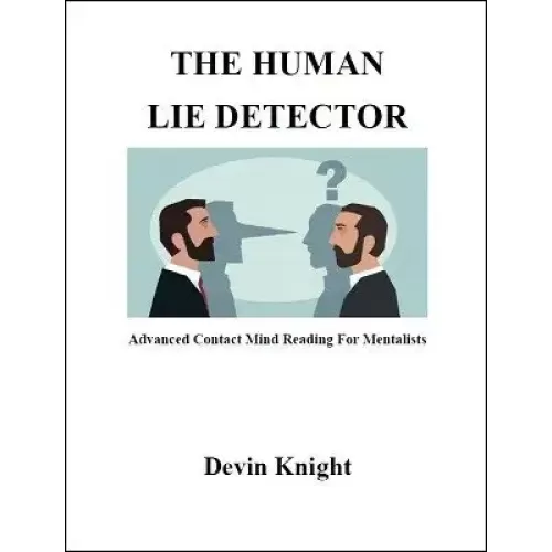 The Human Lie Detector by Devin Knight