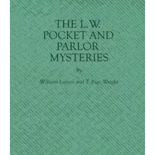 The L.W. Pocket And Parlor Mysteries by William Larsen Sr T. Page Wright