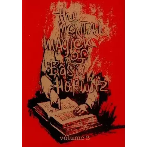 The Mental Magick Of Basil Horwitz Volume 2 by Basil Horwitz