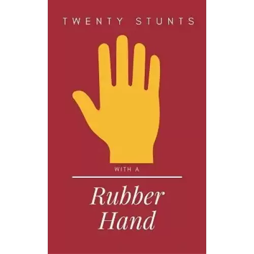 Twenty Stunts With A Rubber Hand by Edwin Hooper & Ian Adair