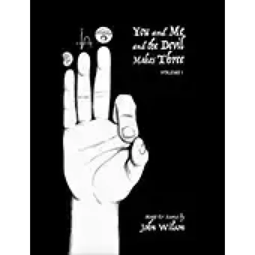 You And Me And The Devil Makes Three Vol 1 by John Wilson