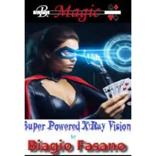 Super Powered X-Ray Vision By Biagio Fasano (B. Magic)