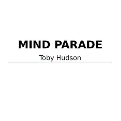 Mind Parade by Toby Hudson