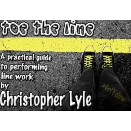 Toe the Line - A Practical Guide to Performing Line Work by Christopher Lyle