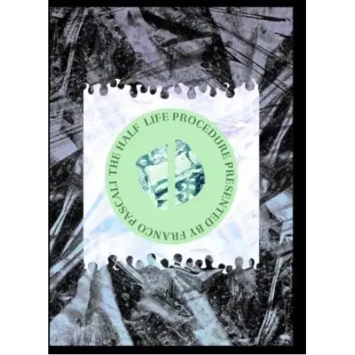 Franco Pascali - THE HALF LIFE PROCEDURE
