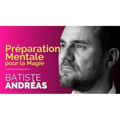 Batiste ANDRÉAS - Préparation Mentale pour la Magie (French)