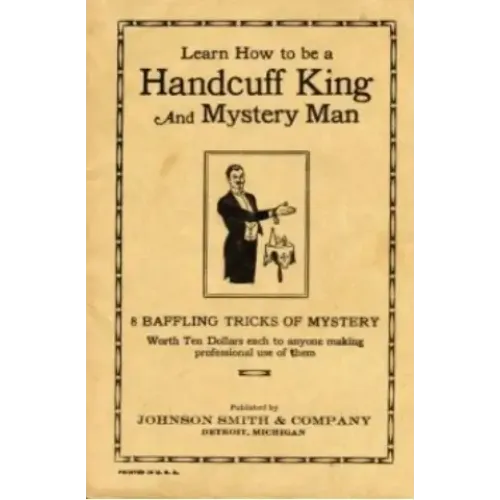 Learn How to be a Handcuff King and Mystery Man