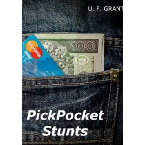 Pickpocket Stunts by Ulysses Frederick Grant