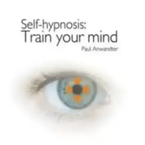 Paul Anwandter - Self Hypnosis Train your Mind