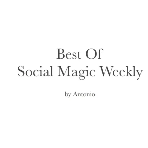 Best of Social Magic Weekly