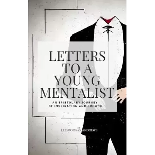 Letters To A Young Mentalist By Leandro Morgado