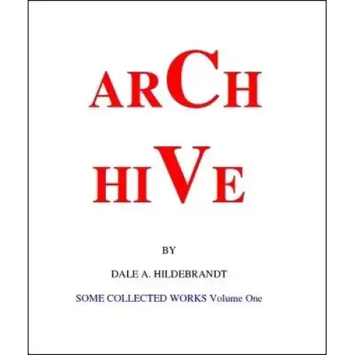 Arch Hive by Dale A. Hildebrandt