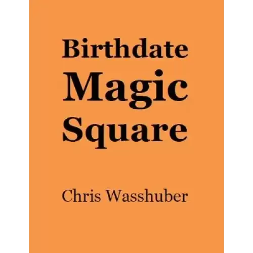 Birthdate Magic Square by Chris Wasshuber