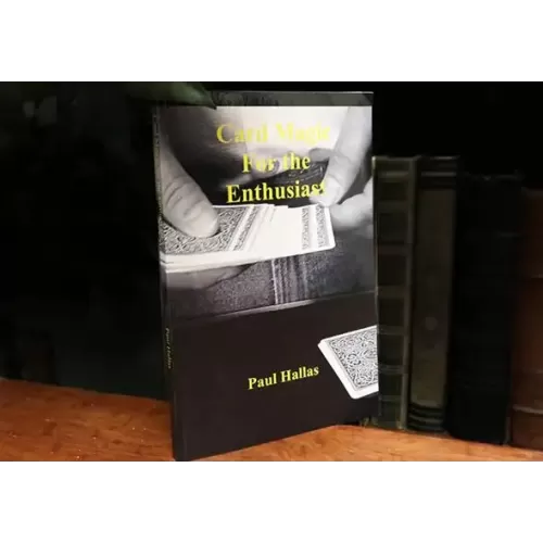 Card Magic For The Enthusiast by Paul Hallas