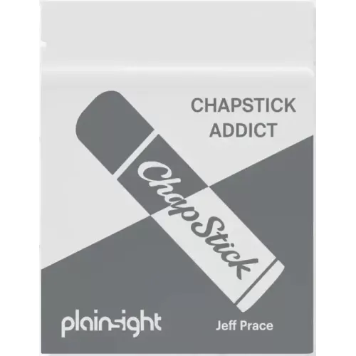 Chapstick Addict by Jeff Prace