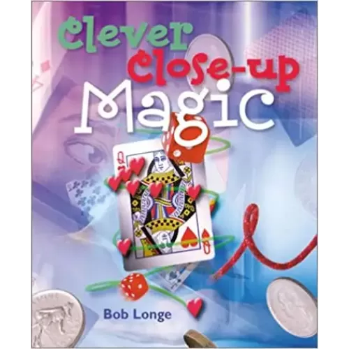 Clever Close-Up Magic by Bob Longe