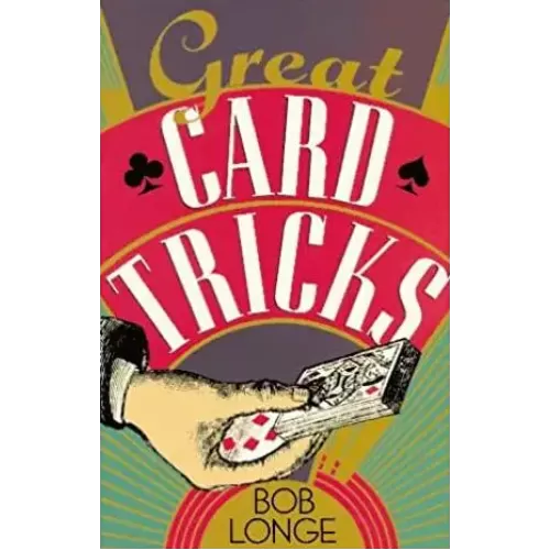 Great Card Tricks by Bob Longe
