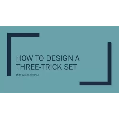 How to Design a Three-Trick Set by Michael Close