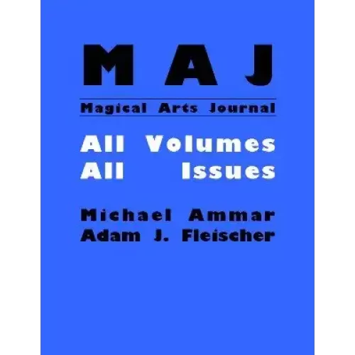 Magical Arts Journal (1-12) by Michael Ammar & Adam J. Fleischer