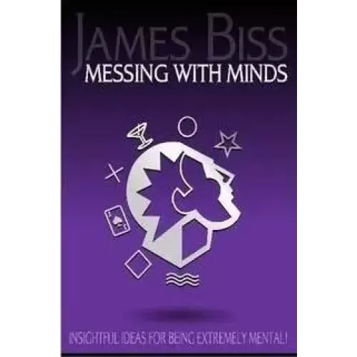 Messing With Minds by James Biss
