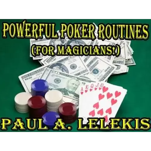 Powerful Poker Routines by Paul A. Lelekis