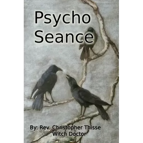 Pyscho Seance by  Christopher Thisse