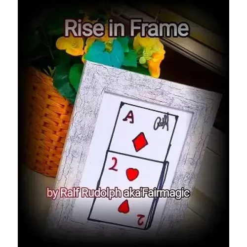 Rise In Frame by Ralf (Fairmagic) Rudolph